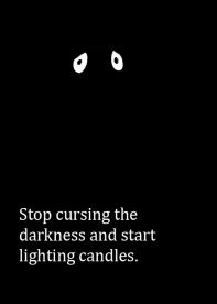 good quotes stop cursing the darkness